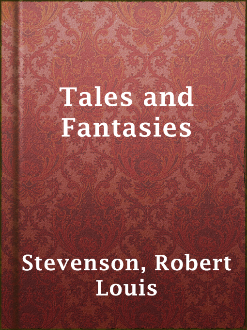 Title details for Tales and Fantasies by Robert Louis Stevenson - Available